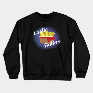 Exotic Butters Crewneck Sweatshirt